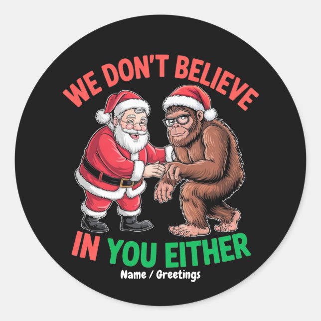 Adesivo Redondo Não acreditamos em você, nem em seu Pé Grande, Chr (Frente)