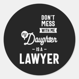 Adesivo Redondo Não brinque comigo, minha filha é advogada