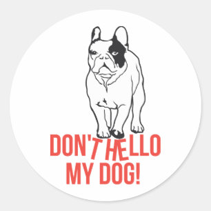 Adesivo Redondo Não Cumprimente Meu Cachorro - Bulldogue Francês