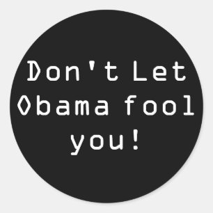 Adesivo Redondo Não deixe Obama enganá-lo!