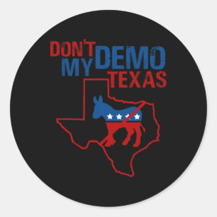 Adesivo Redondo Não Demonstre Meu Texas Republicano Anti Democrata
