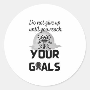 Adesivo Redondo Não desista até atingir os seus objetivos.