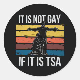 Adesivo Redondo Não É Gay Se É Orgulho LGBTQ De Segurança Da TSA
