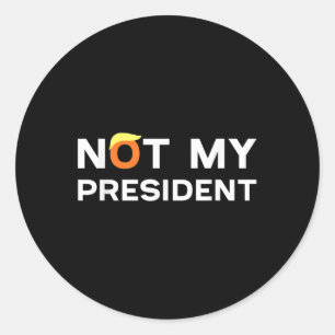 Adesivo Redondo Não é o meu Presidente Anti Trump 2024