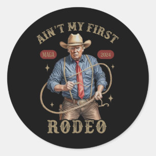 Adesivo Redondo Não é o meu primeiro Rodeio Oeste, o Cowboy Engraç
