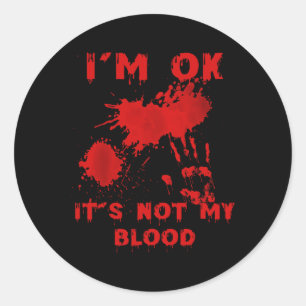 Adesivo Redondo Não é o meu sangue Splatter Bloody Bloodstai