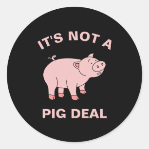 Adesivo Redondo Não é um Pig Deal Funny Farming Animal Piggy Pun