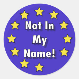 Adesivo Redondo "Não em Meu Nome!" Autocolantes anti-brexit redond