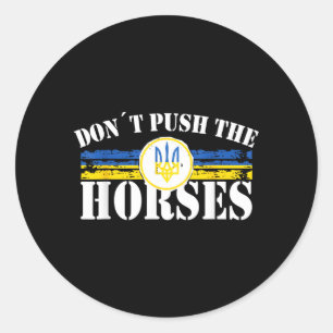 Adesivo Redondo Não Empurre Os Cavalos - Citação Engraçada de Meme