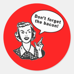 Adesivo Redondo Não esqueça o bacon! Design do bacon do