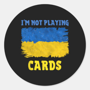 Adesivo Redondo Não Estou Jogando Cartas Palavras de Zelensky 2025