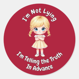 Adesivo Redondo Não estou mentindo. Estou dizendo a verdade anteci