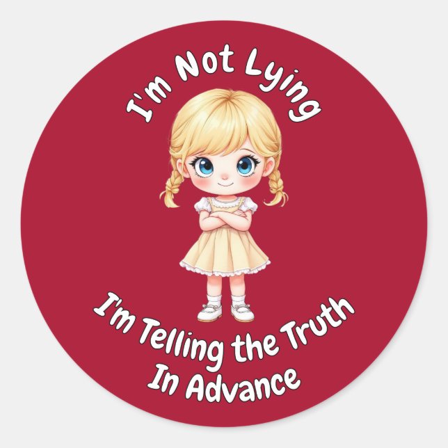 Adesivo Redondo Não estou mentindo. Estou dizendo a verdade anteci (Frente)
