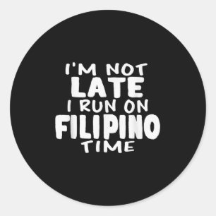Adesivo Redondo Não Estou Tarde, Eu Corro No Tempo Filipino Pinoy 