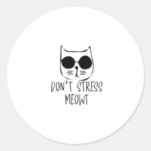 Adesivo Redondo não estresse o design de gato motivador de miau