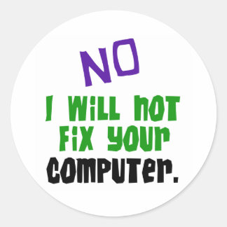 Adesivo Redondo Não, eu não consertarei seu computador