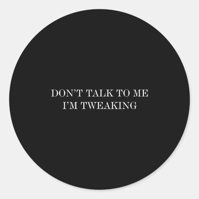 Adesivo Redondo Não fale comigo, estou a fazer ajustes (Frente)