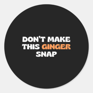 Adesivo Redondo Não fazer este Ginger Snap 2