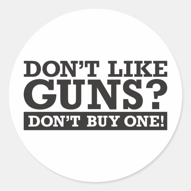Adesivo Redondo Não gosta de armas? Não Comprar um! (Frente)