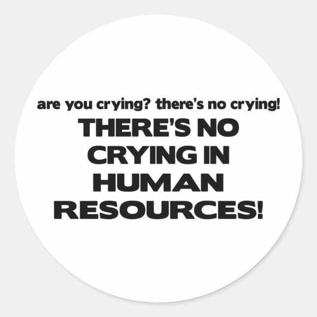 Adesivo Redondo Não há choro nos recursos humanos (Frente)