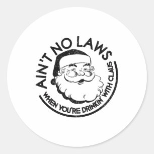 Adesivo Redondo Não Há Leis Quando Você Está Bebendo Com Claus Chr