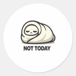 Adesivo Redondo Não Hoje - Cachorrinho Cansado Manta Burrito 