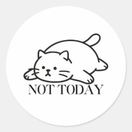 Adesivo Redondo Não Hoje, Gatinho Preguiçoso e Fofo