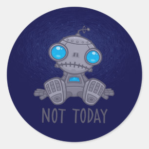 Adesivo Redondo Não Hoje, Sad Robot