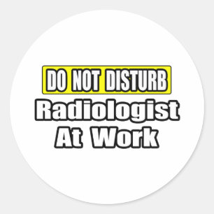Adesivo Redondo Não Incomodar... Radiologista No Trabalho