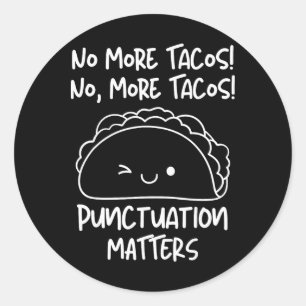 Adesivo Redondo Não Mais Problemas de Pontuação de Tacos Engraçado