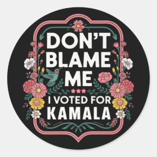 Adesivo Redondo Não Me Culpe, Votei A Favor De Kamala, Votei A Fav