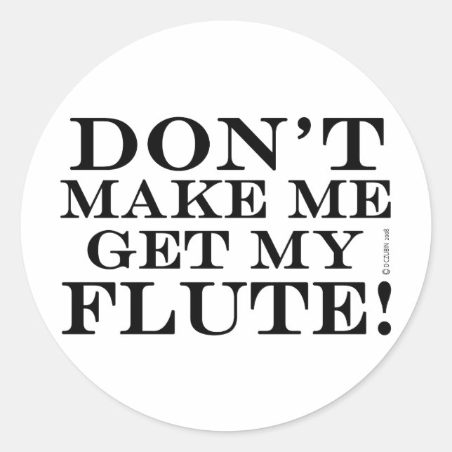 Adesivo Redondo Não Me Faça Pegar Minha Flauta (Frente)