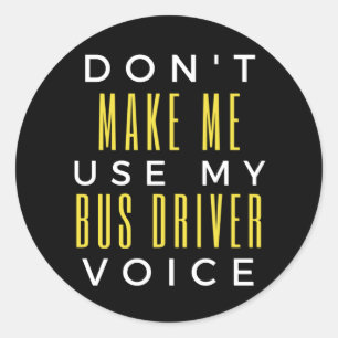 Adesivo Redondo Não me faça usar a voz do meu driver de barramento