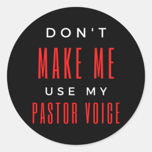 Adesivo Redondo Não me faça usar minha voz do pastor