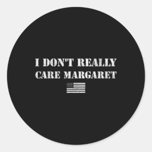 Adesivo Redondo Não me importo com Margaret Engraçado dizendo Jd V