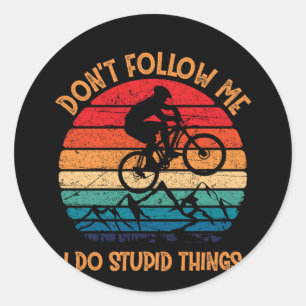 Adesivo Redondo Não me sigas fazer coisas estúpidas.