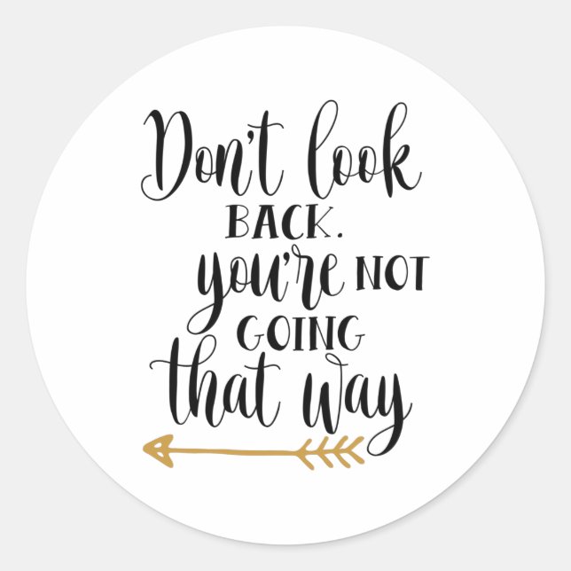 Adesivo Redondo Não olhe para trás. Você não vai assim (Frente)