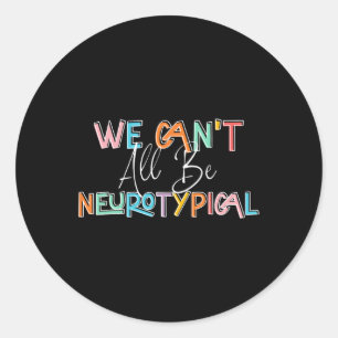 Adesivo Redondo Não podemos ser todos aventureiros neurotípicos do