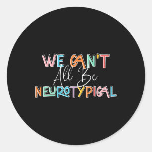 Adesivo Redondo Não podemos ser todos aventureiros neurotípicos do