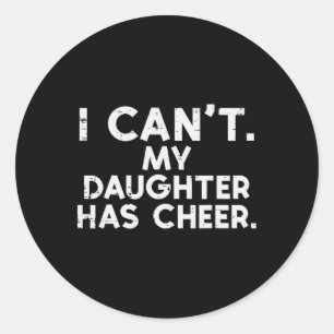 Adesivo Redondo Não Posso Minha Filha Tem Cheer Cheerleader Pai Mã