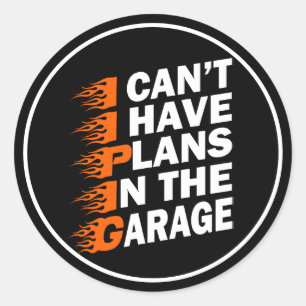 Adesivo Redondo Não posso ter planos no carro de garagem.