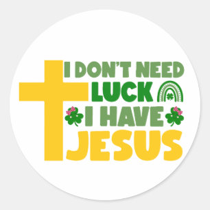 Adesivo Redondo Não preciso de sorte, tenho Jesus ✝️ ☘️
