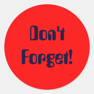 Adesivo Redondo Não se esqueça!
