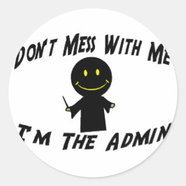 Adesivo Redondo Não se meta com o administrador