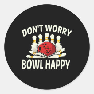 Adesivo Redondo Não Se Preocupe Com O Bowl Feliz Engraçado Dez Bol