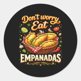 Adesivo Redondo Não se Preocupe, Coma Empanadas