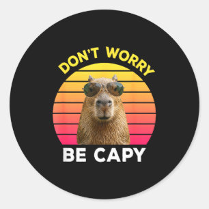 Adesivo Redondo Não se preocupe seja capy capivara engraçada 