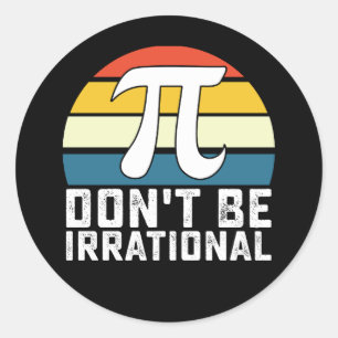 Adesivo Redondo Não seja matemática irracional no Pi Day