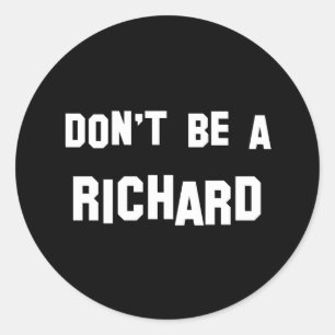 Adesivo Redondo Não seja um Richard