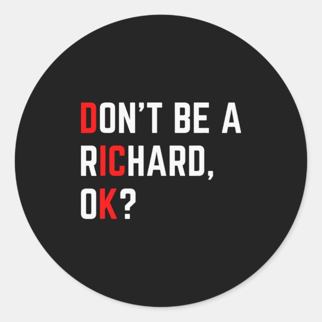 Adesivo Redondo Não Seja Um Richard Piada Engraçada Meme  (Frente)